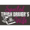 Spoiled Truck Drivers Wife Dark Back Unisex Premium T-Shirt - Image 5